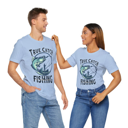 True Catch Fishing Enthusiast T-Shirt