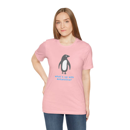 What's Up with Antarctica? T-Shirt