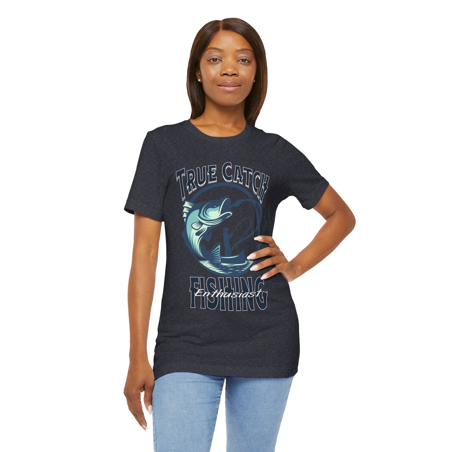 True Catch Fishing Enthusiast T-Shirt