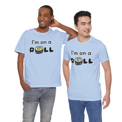 I'm on a (Sushi) Roll T-Shirt