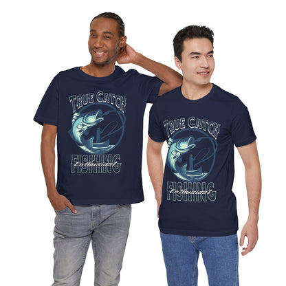 True Catch Fishing Enthusiast T-Shirt