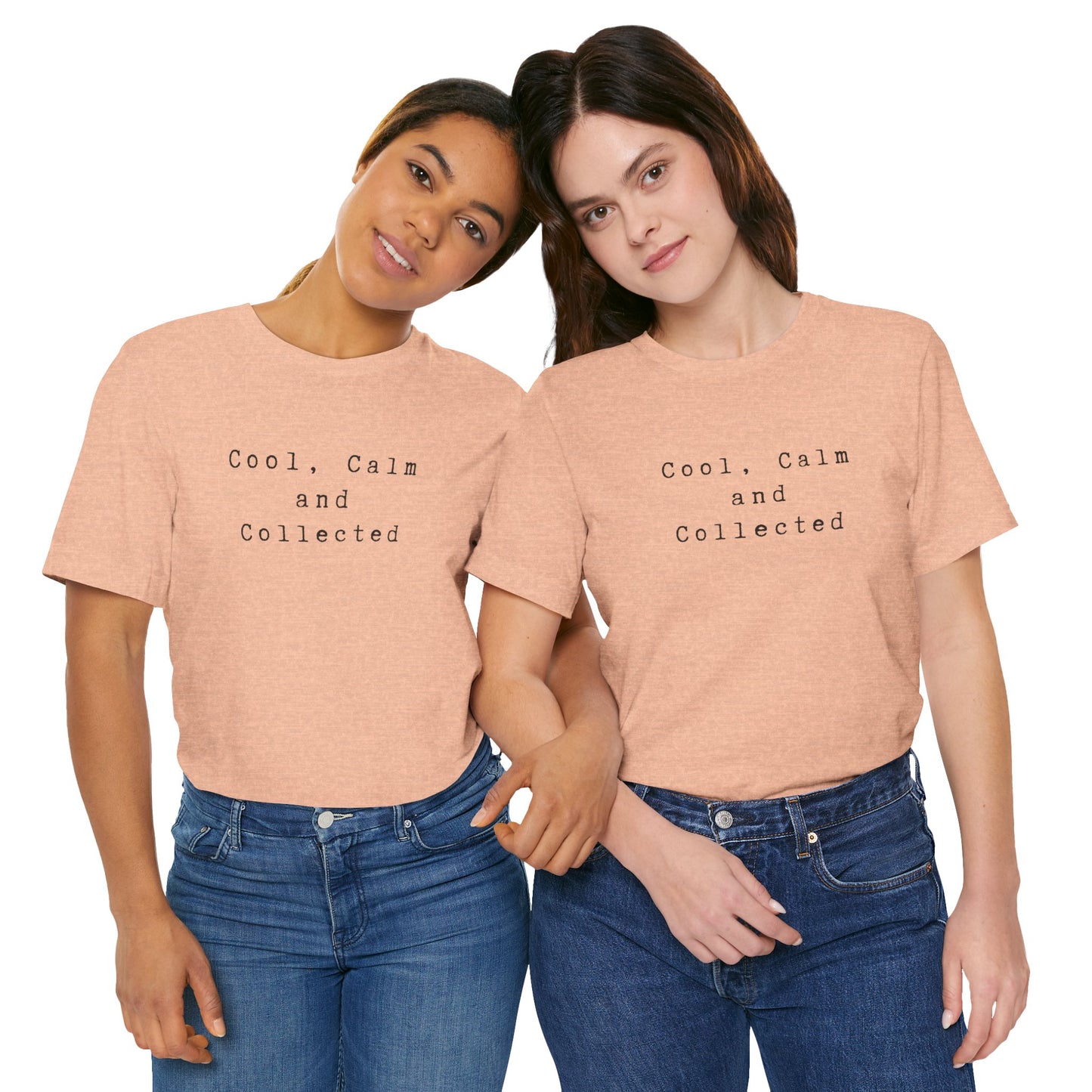 Cool, Calm and Collected T-Shirt