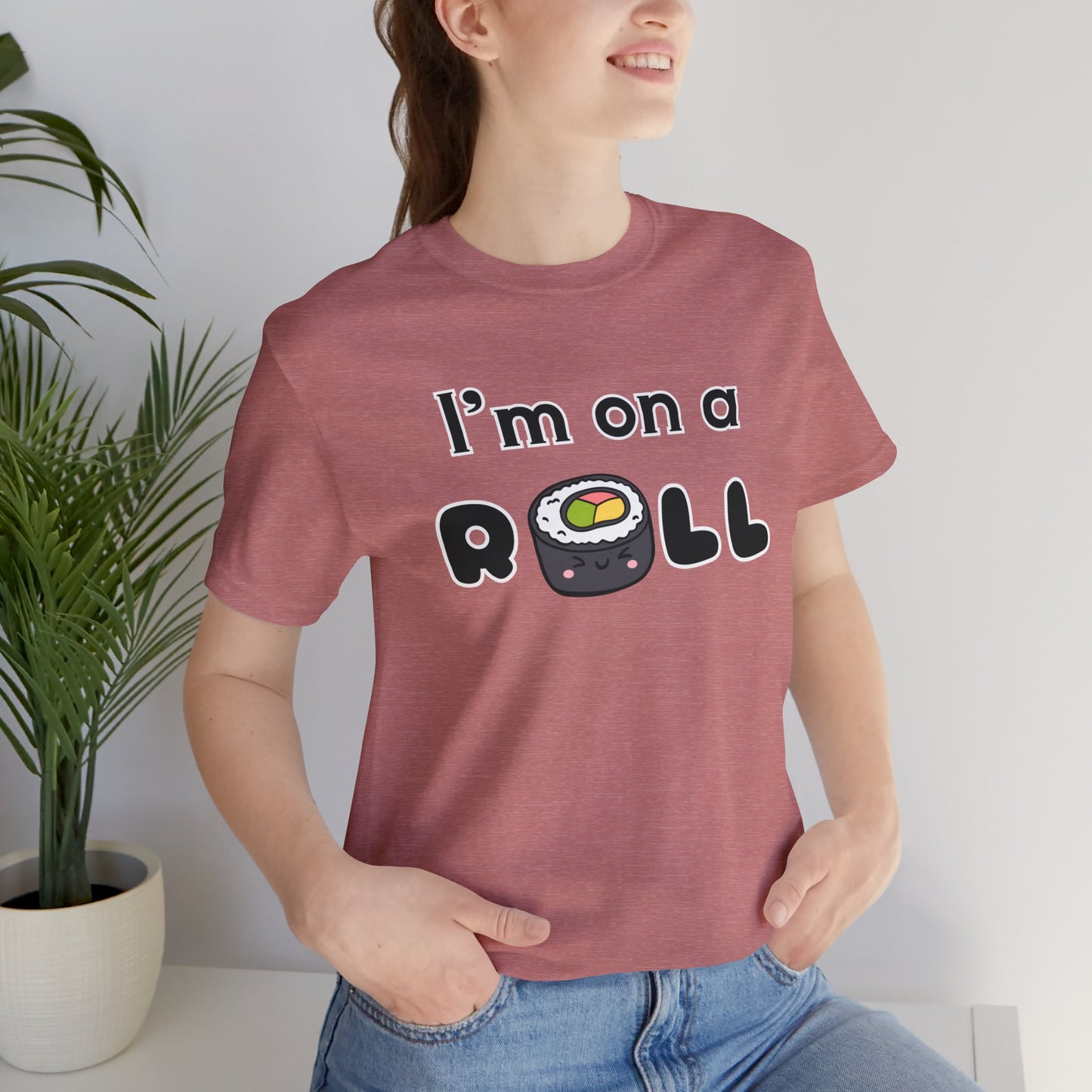 I'm on a (Sushi) Roll T-Shirt