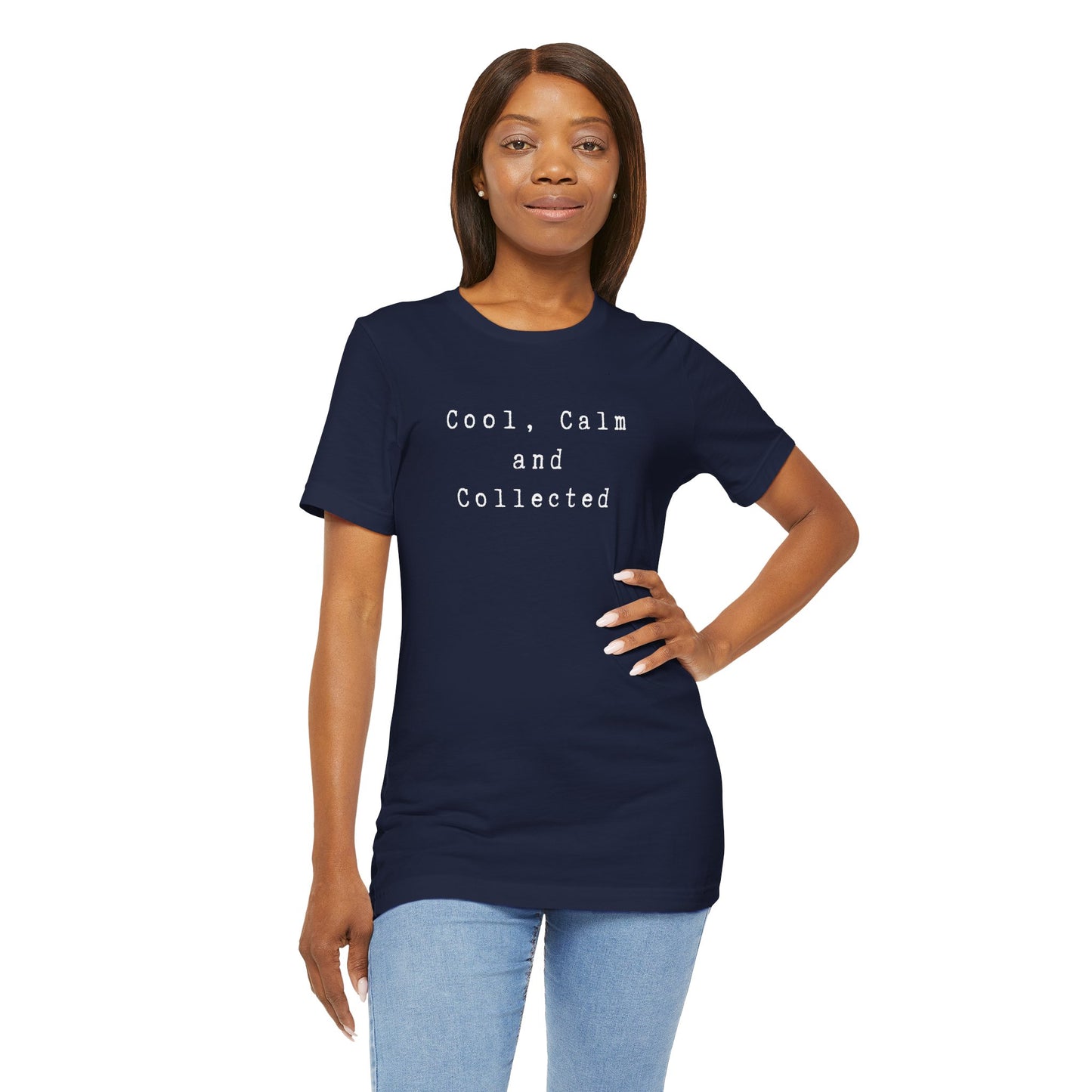 Cool, Calm and Collected T-Shirt