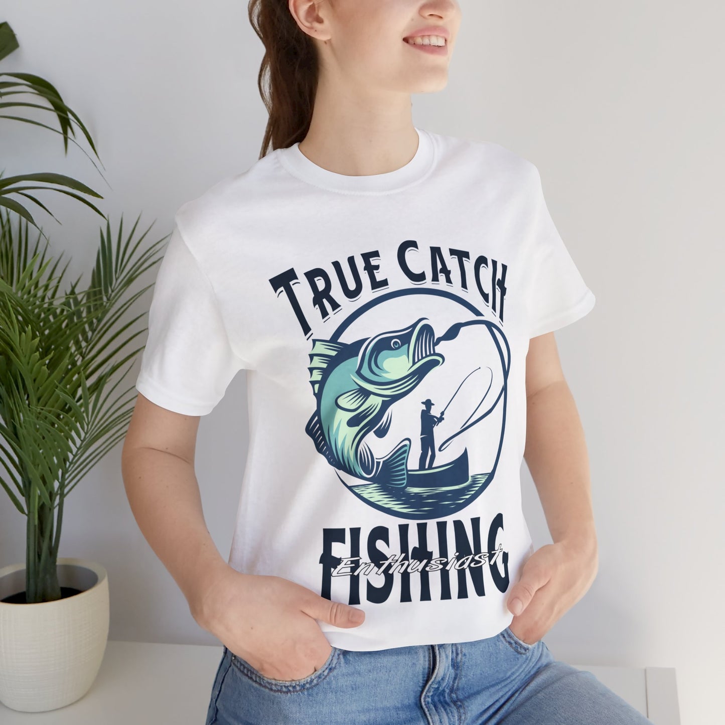 True Catch Fishing Enthusiast T-Shirt