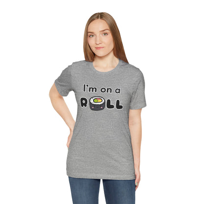 I'm on a (Sushi) Roll T-Shirt