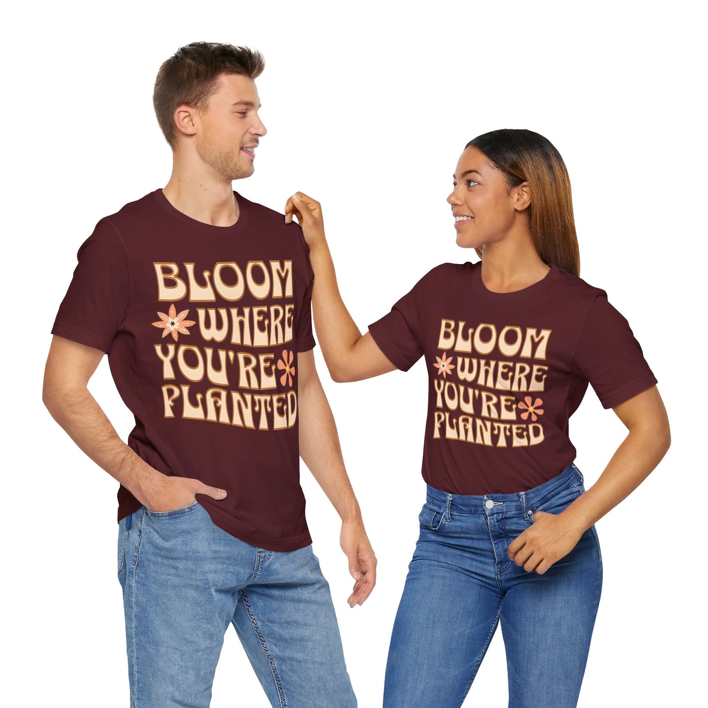 Bloom Where You're Planted T-Shirt