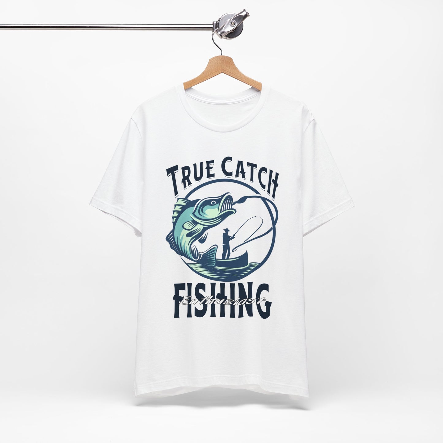 True Catch Fishing Enthusiast T-Shirt