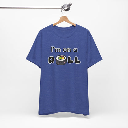 I'm on a (Sushi) Roll T-Shirt