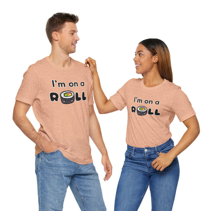 I'm on a (Sushi) Roll T-Shirt