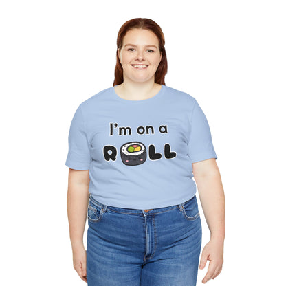 I'm on a (Sushi) Roll T-Shirt