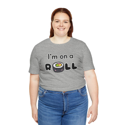 I'm on a (Sushi) Roll T-Shirt