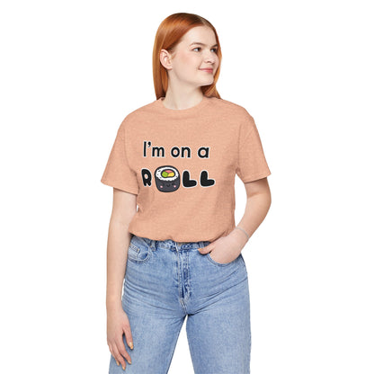 I'm on a (Sushi) Roll T-Shirt