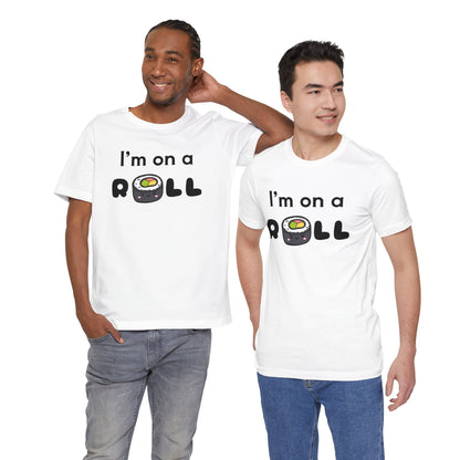 I'm on a (Sushi) Roll T-Shirt