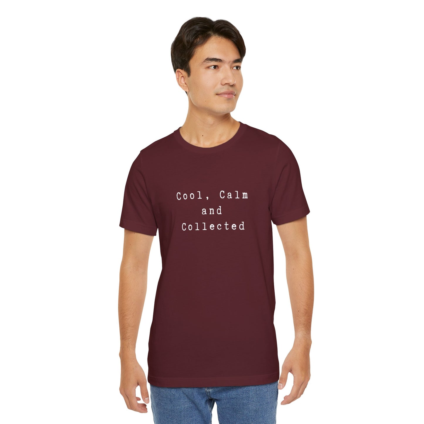 Cool, Calm and Collected T-Shirt