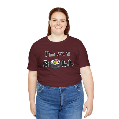 I'm on a (Sushi) Roll T-Shirt