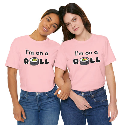 I'm on a (Sushi) Roll T-Shirt