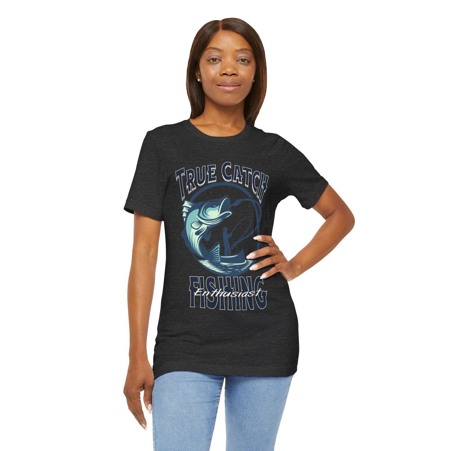 True Catch Fishing Enthusiast T-Shirt