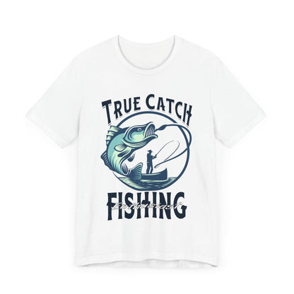 True Catch Fishing Enthusiast T-Shirt