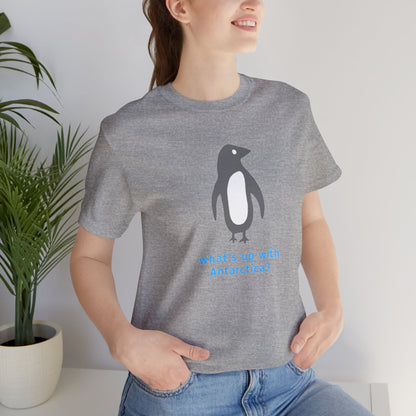 What's Up with Antarctica? T-Shirt