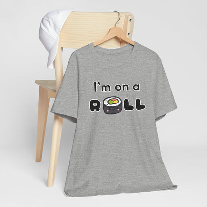 I'm on a (Sushi) Roll T-Shirt