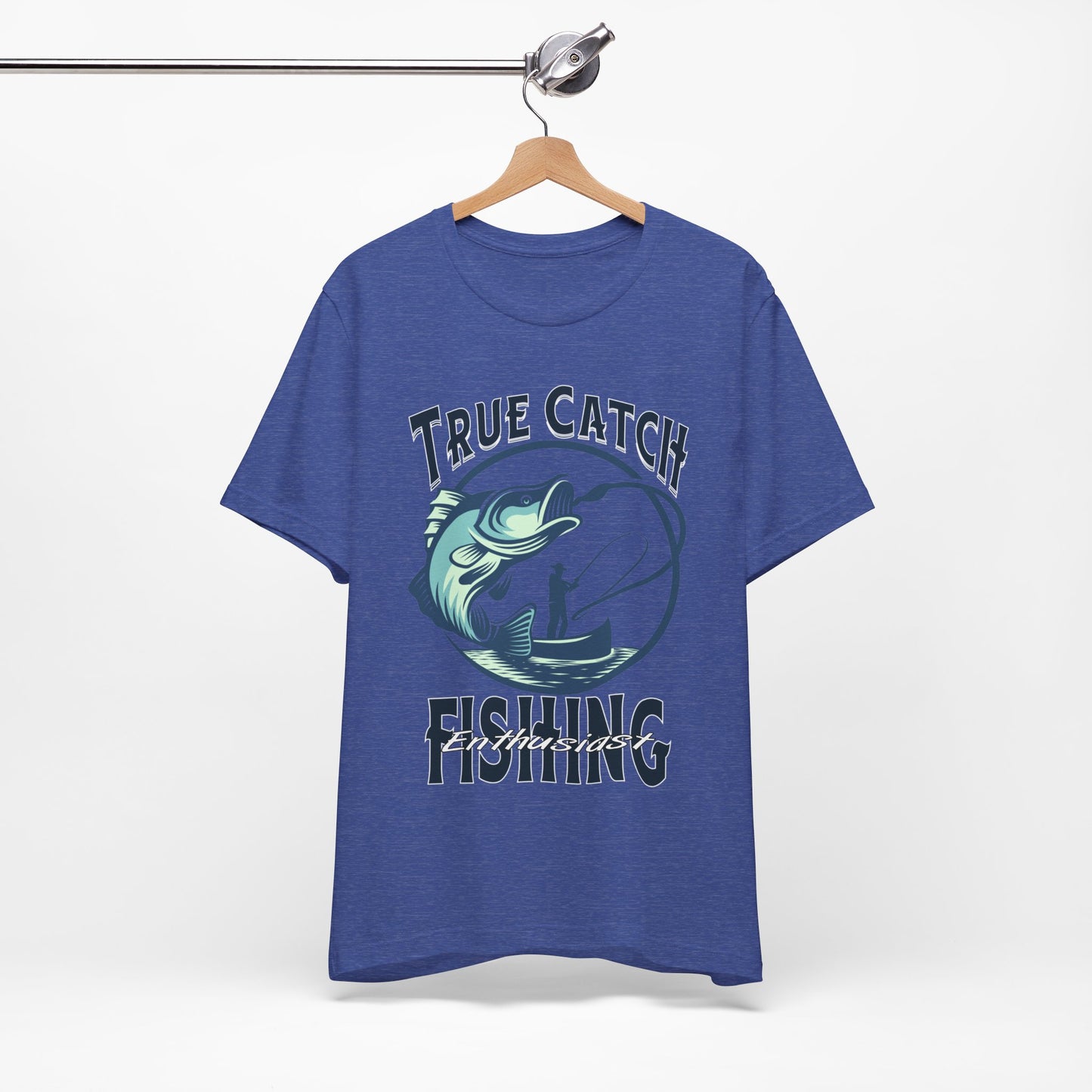 True Catch Fishing Enthusiast T-Shirt