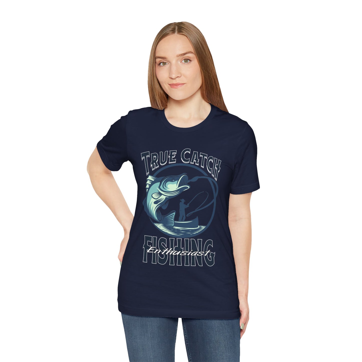 True Catch Fishing Enthusiast T-Shirt