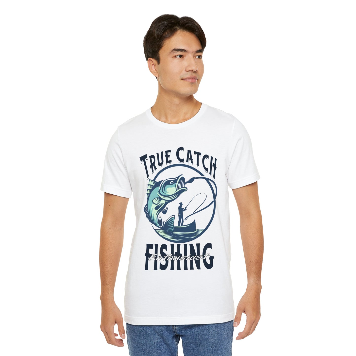 True Catch Fishing Enthusiast T-Shirt