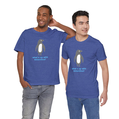 What's Up with Antarctica? T-Shirt