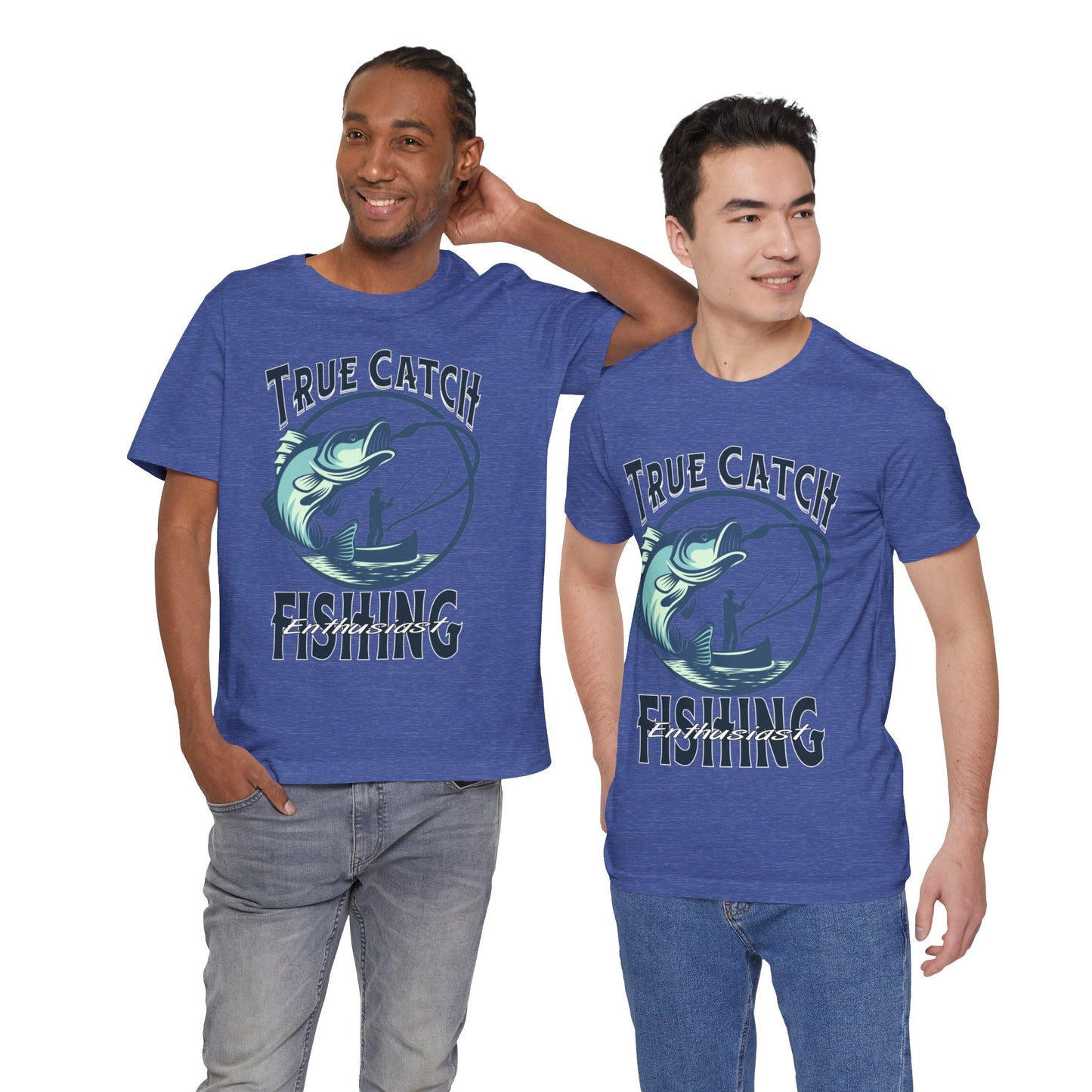 True Catch Fishing Enthusiast T-Shirt