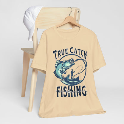 True Catch Fishing Enthusiast T-Shirt