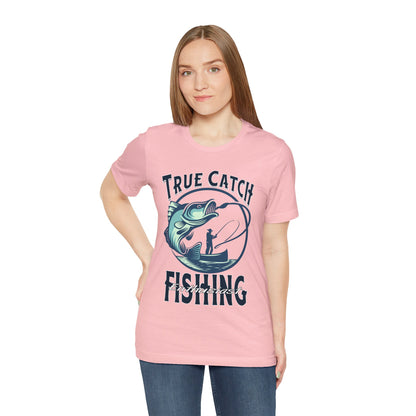 True Catch Fishing Enthusiast T-Shirt