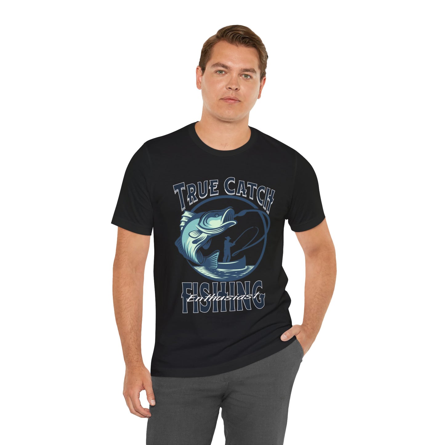 True Catch Fishing Enthusiast T-Shirt