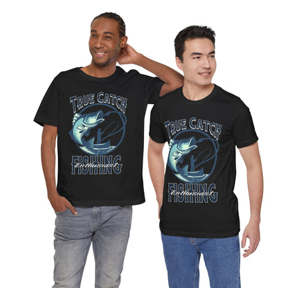 True Catch Fishing Enthusiast T-Shirt