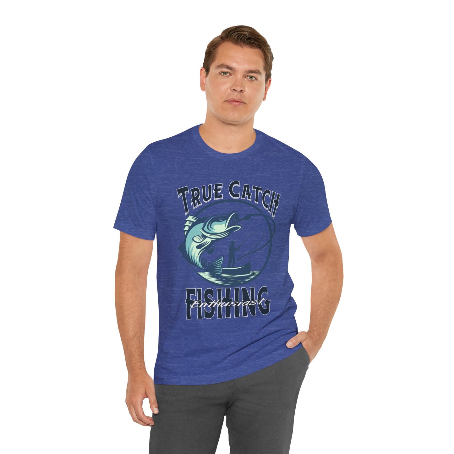 True Catch Fishing Enthusiast T-Shirt