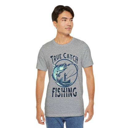 True Catch Fishing Enthusiast T-Shirt