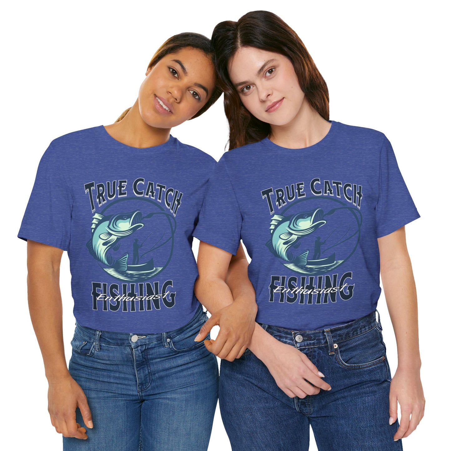 True Catch Fishing Enthusiast T-Shirt