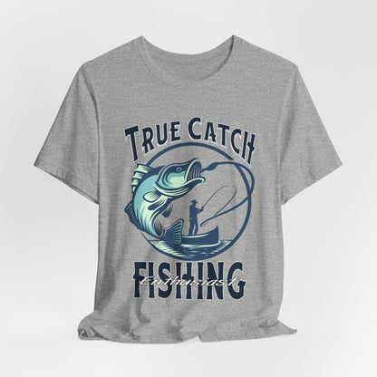 True Catch Fishing Enthusiast T-Shirt