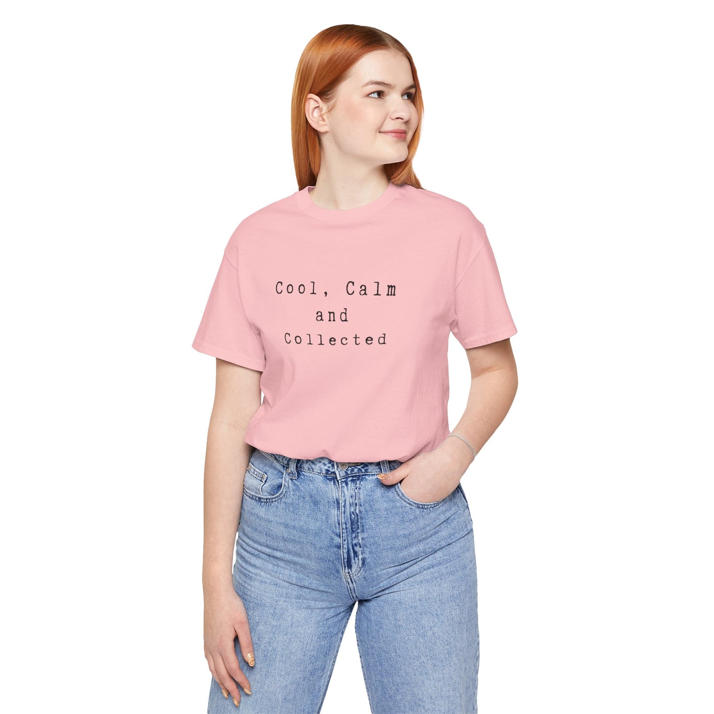 Cool, Calm and Collected T-Shirt