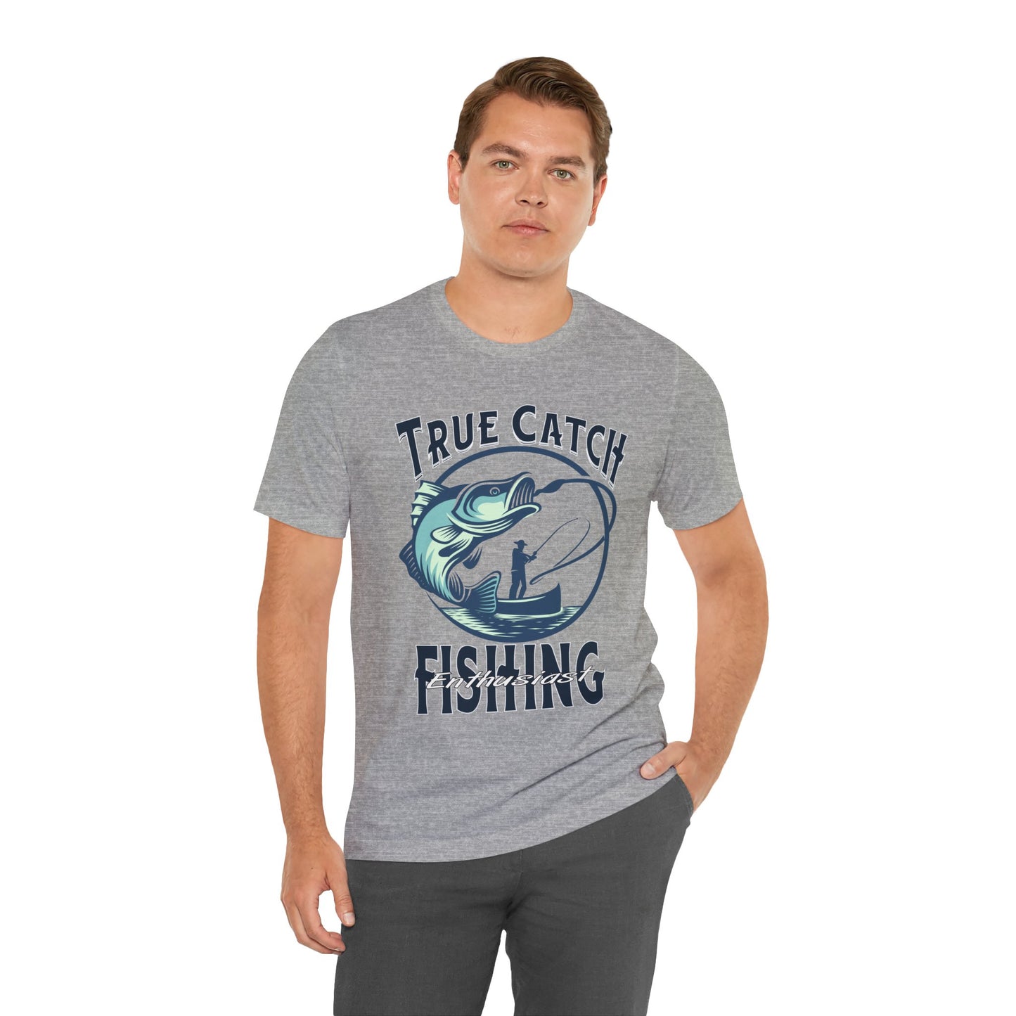 True Catch Fishing Enthusiast T-Shirt