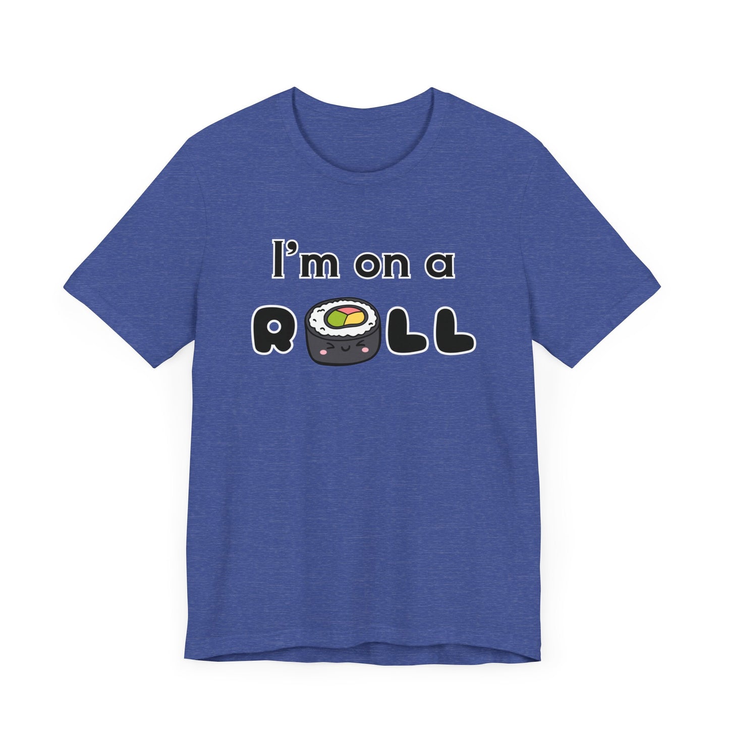 I'm on a (Sushi) Roll T-Shirt