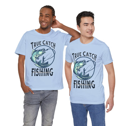 True Catch Fishing Enthusiast T-Shirt