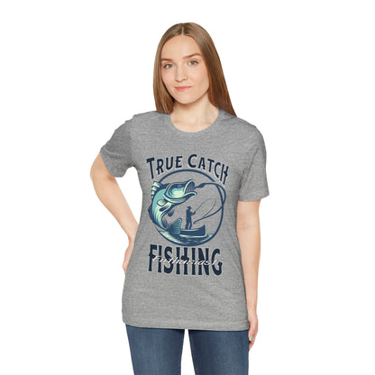 True Catch Fishing Enthusiast T-Shirt