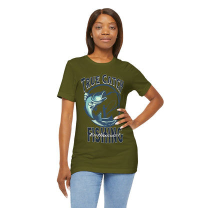 True Catch Fishing Enthusiast T-Shirt