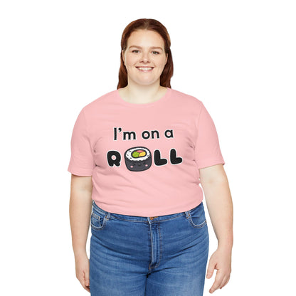 I'm on a (Sushi) Roll T-Shirt