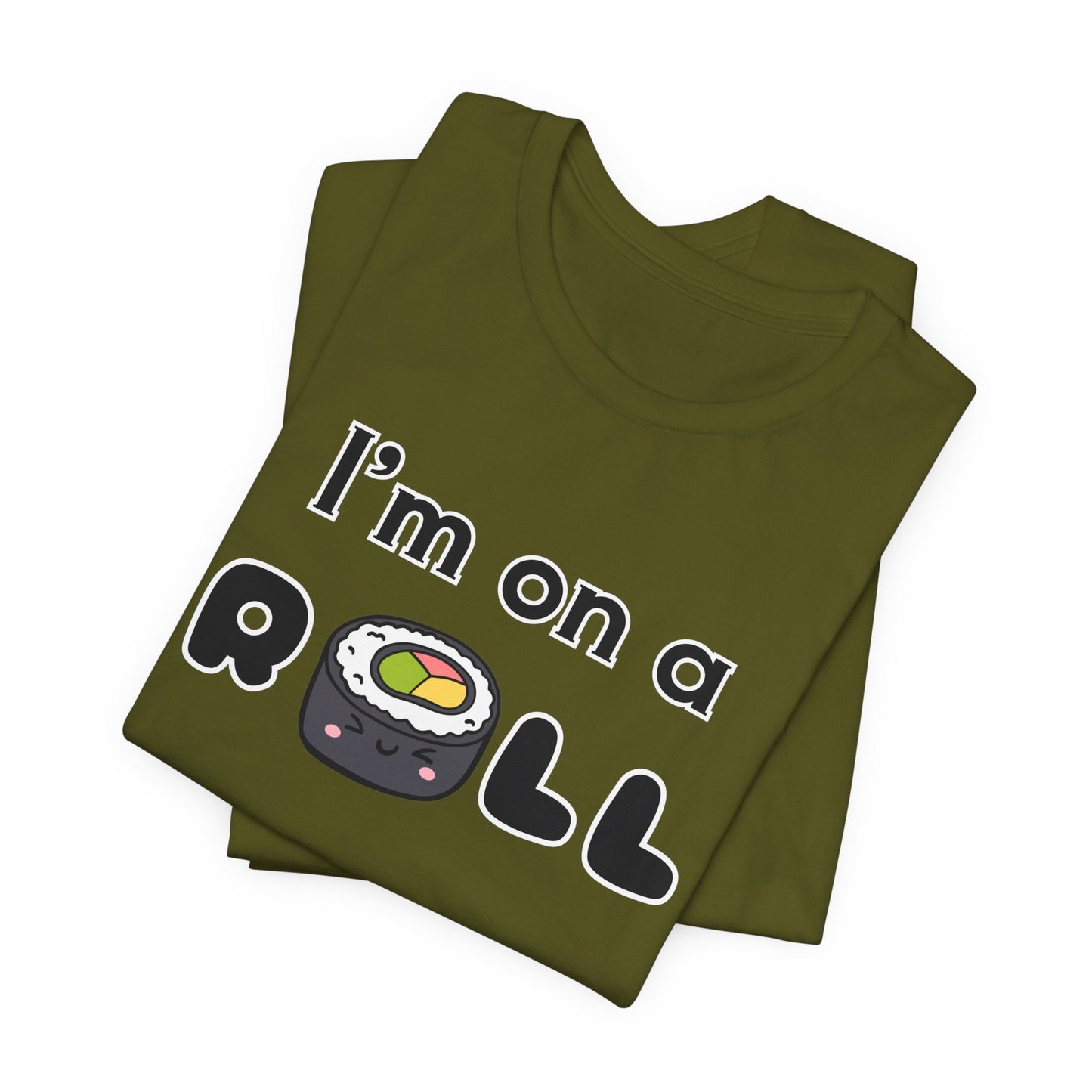 I'm on a (Sushi) Roll T-Shirt