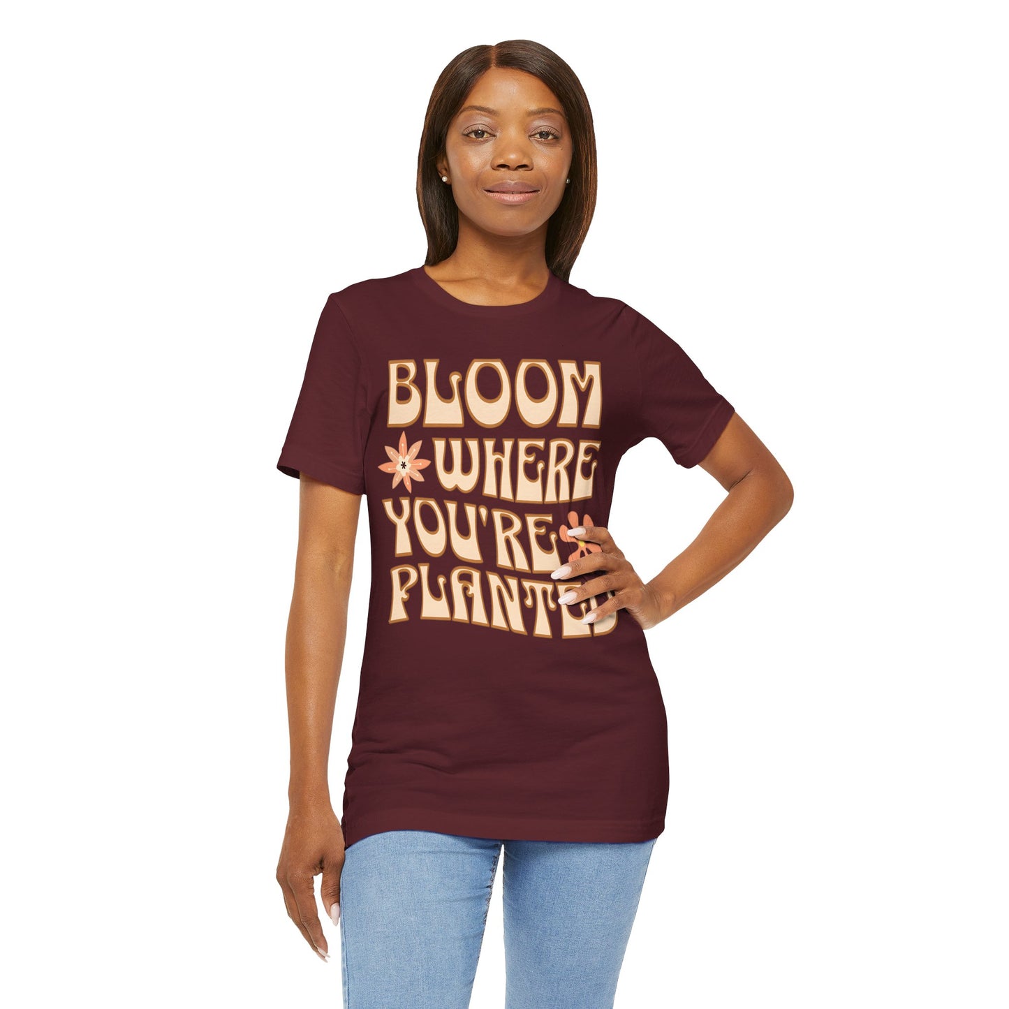 Bloom Where You're Planted T-Shirt