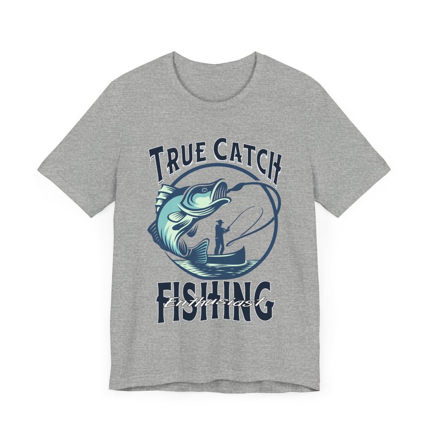 True Catch Fishing Enthusiast T-Shirt