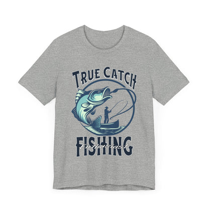 True Catch Fishing Enthusiast T-Shirt