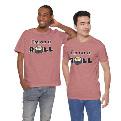 I'm on a (Sushi) Roll T-Shirt